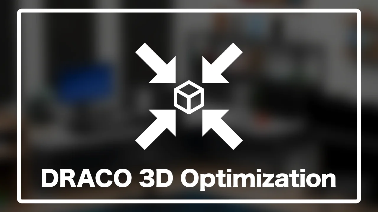 DRACO圧縮で3Dポートフォリオをさらに軽量化